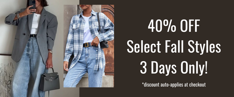 40% OFF SELECT FALL STYLES